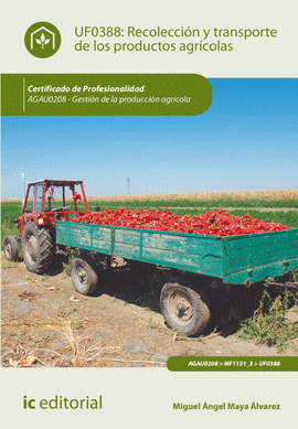 RECOLECCI�N Y TRANSPORTE DE LOS PRODUCTOS AGR�COLAS. AGAU0208 - GESTI�N DE LA PR