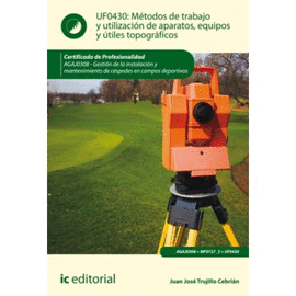M�TODOS DE TRABAJO Y UTILIZACI�N DE APARATOS, EQUIPOS Y �TILES TOPOGR�FICOS. AGA