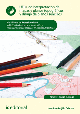 INTERPRETACI�N DE MAPAS Y PLANOS TOPOGR�FICOS Y DIBUJO DE PLANOS SENCILLOS. AGAJ
