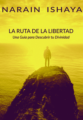 LA RUTA DE LA LIBERTAD