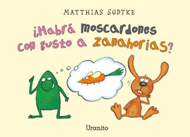 HABR MOSCARDONES CON GUSTO A ZANAHORIAS?