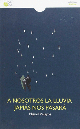 A NOSOTROS LA LLUVIA JAMAS NOS PASARA
