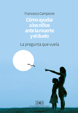 C�MO AYUDAR A LOS NI�OS ANTE LA MUERTE Y EL DUELO