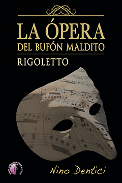 LA �PERA DEL BUF�N MALDITO. RIGOLETTO