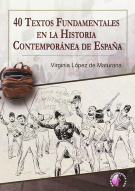 40 TEXTOS FUNDAMENTALES EN LA HISTORIA CONTEMPORANEA ESPA�A