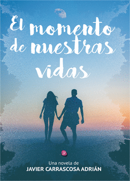 EL MOMENTO DE NUESTRAS VIDAS