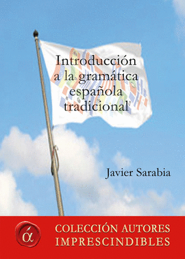 INTRODUCCI�N A LA GRAM�TICA ESPA�OLA TRADICIONAL