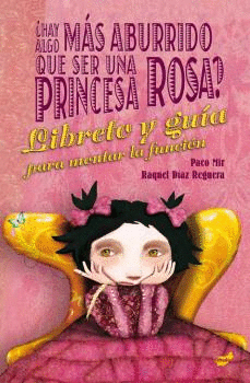 HAY ALGO MS ABURRIDO QUE SER UNA PRINCESA ROSA ?