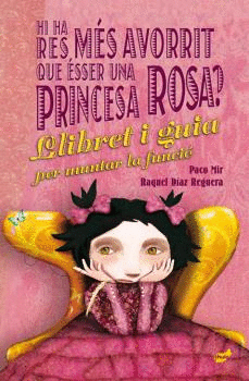 HI HA RES MS AVORRIT QUE SSER UNA PRINCESA ROSA ?