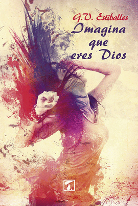 IMAGINA QUE ERES DIOS