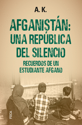 AFGANISTN: UNA REPBLICA DEL SILENCIO