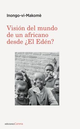 VISI�N DEL MUNDO DE UN AFRICANO DESDE �EL ED�N?