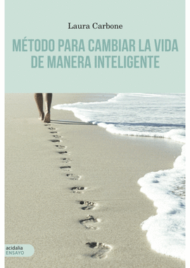 M�TODO PARA CAMBIAR LA VIDA DE MANERA INTELIGENTE