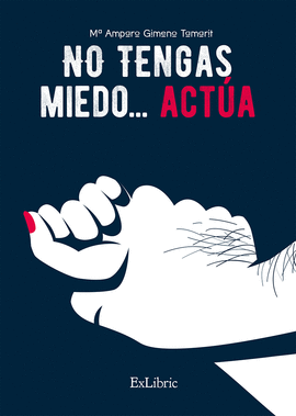 NO TENGAS MIEDO... ACT�A