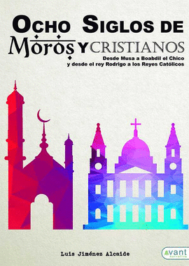 OCHO SIGLOS DE MOROS Y CRISTIANOS