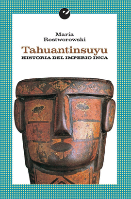 TAHUANTINSUYU. HISTORIA DEL IMPERIO INCA