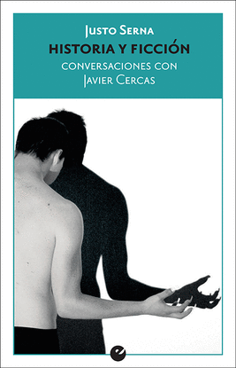 HISTORIA Y FICCIN. CONVERSACIONES CON JAVIER CERCAS