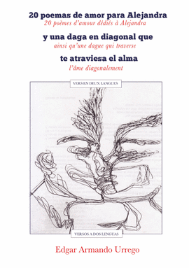 20 POEMAS DE AMOR PARA ALEJANDRA Y UNA DAGA EN DIAGONAL QUE TE ATRAVIESA EL ALMA