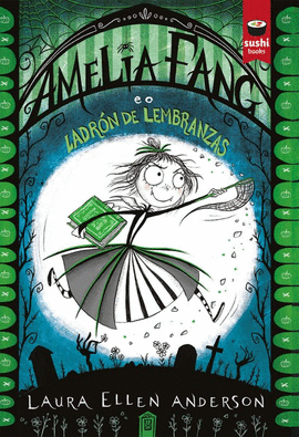 AMELIA FANG E O LADRN DE LEMBRANZAS