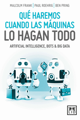 QU� HAREMOS CUANDO LAS M�QUINAS LO HAGAN TODO