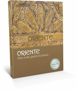 ORIENTE. UNA RUTA GASTRONOMICA