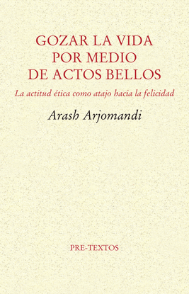 GOZAR LA VIDA POR MEDIO DE ACTOS BELLOS