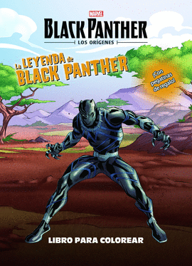 BLACK PANTHER. LOS OR�GENES. LA LEYENDA DE BLACK PANTHER. LIBRO PARA COLOREAR