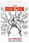 IRON MAN. LOS OR�GENES. LIBRO PARA COLOREAR