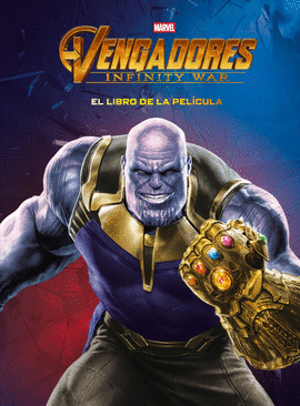 VENGADORES. INFINITY WAR. EL LIBRO DE LA PELCULA