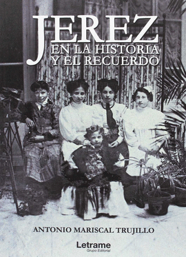JEREZ EN LA HISTORIA Y EL RECUERDO