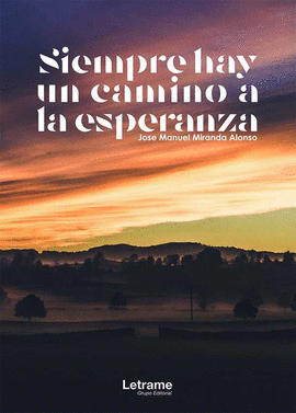 SIEMPRE HAY UN CAMINO A LA ESPERANZA