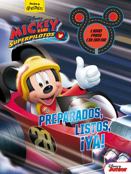 MICKEY Y LOS SUPERPILOTOS. LIBRO PARA COLOREAR. PREPARADOS, LISTOS, �YA!