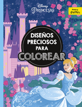 PRINCESAS. DISE�OS PRECIOSOS PARA COLOREAR