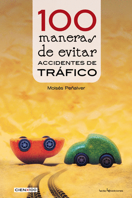 100 MANERAS DE EVITAR ACCIDENTES DE TR�FICO