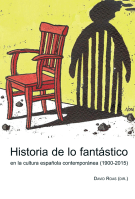 HISTORIA DE LO FANTSTICO EN LA CULTURA ESPAOLA CONTEMPORNEA (1900-2015)