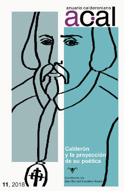 ANUARIO CALDERONIANO 11 (2018). CALDERN Y LA PROYECCIN DE SU POTICA
