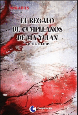 EL REGALO DE CUMPLEAOS DE MA YULAN Y OTROS RELATOS