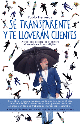 S� TRANSPARENTE Y TE LLOVER�N CLIENTES