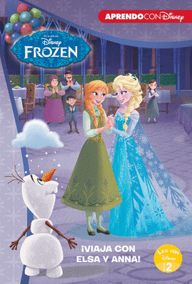 FROZEN. �VIAJA CON ELSA Y ANNA! (LEO CON DISNEY NIVEL 2)