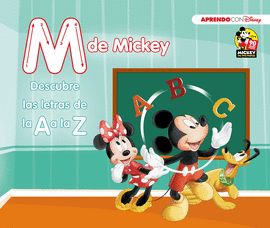 M DE MICKEY (DESCUBRE LAS LETRAS DE LA A A LA Z CON DISNEY)