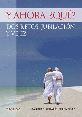 Y AHORA, �QU�? DOS RETOS: JUBILACI�N Y VEJEZ