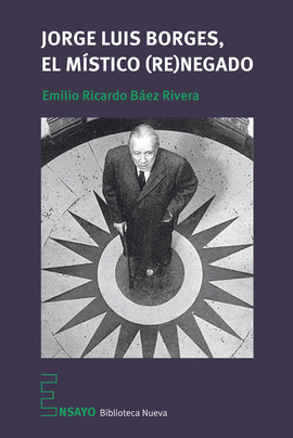 JORGE LUIS BORGES, EL M�STICO (RE)NEGADO