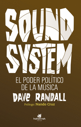 SOUND SYSTEM. EL PODER POL�TICO DE LA M�SICA