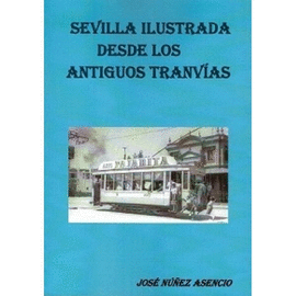 SEVILLA ILUSTRADA DESDE LOS ANTIGUOS TRANVIAS