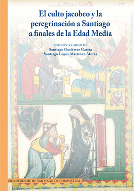 EL CULTO JACOBEO Y LA PEREGRINACIN A SANTIAGO A FINALES DE LA EDAD MEDIA