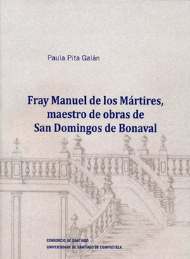 FRAY MANUEL DE LOS MRTIRES, MAESTRO DE OBRAS DE SAN DOMINGOS DE BONAVAL