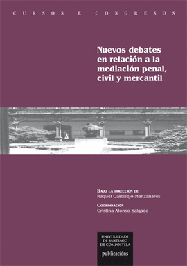 NUEVOS DEBATES EN RELACIN A LA MEDIACIN PENAL, CIVIL Y MERCANTIL