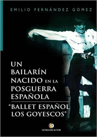 UN BAILARIN NACIDO EN LA POSGUERRA ESPAOLA