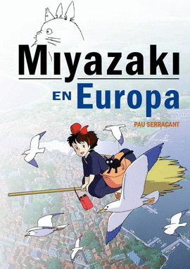 MIYAZAKI EN EUROPA: LA INFLUENCIA DE LA CULTURA EUROPEA EN EL GENIDO JAPON�S