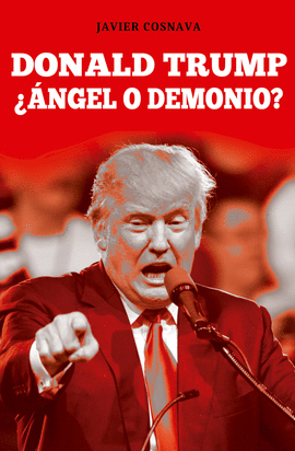 DONALD TRUMP ANGEL O DEMONIO?